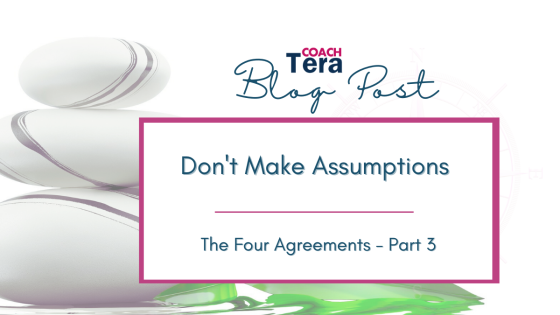 Don't Make Assumptions | The Four Agreements - Part 3