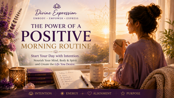 The Power of a Positive Morning Routine: Start Your Day With Intention