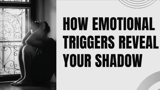 How Emotional Triggers Reveal Your Shadow (And What They Teach You)