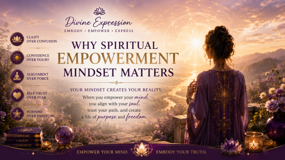 Why You Need a Spiritual Empowerment Mindset (To Find Clarity, Strength & Your True Path)