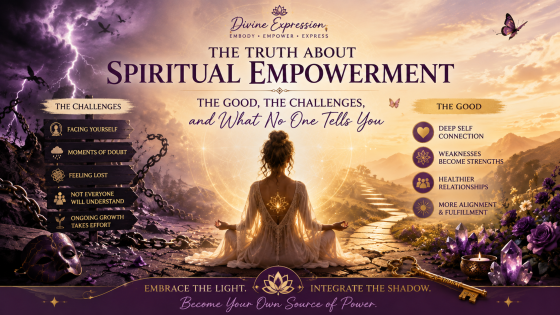 The Truth About Spiritual Empowerment: The Good, The Challenges, and What No One Tells You