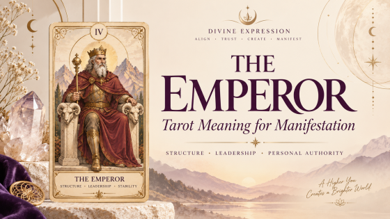The Emperor Tarot Meaning for Manifestation: Structure, Leadership & Personal Authority