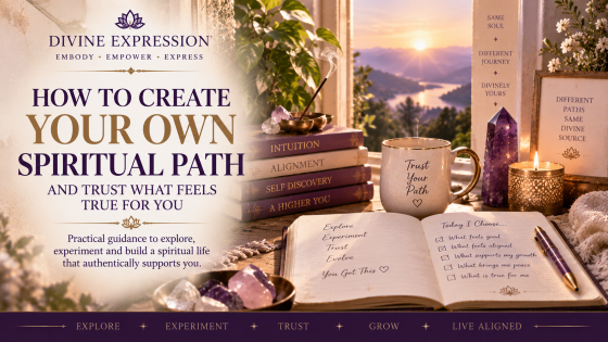 How to Create Your Own Spiritual Path and Trust What Feels True for You