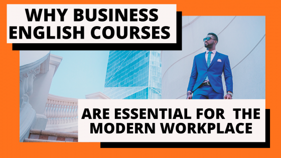 Why Business English Courses are Essential for The Modern Workplace