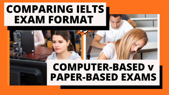 Comparing IELTS Exam Formats: Navigating the Choice Between Computer-Based and Paper-Based exams