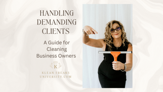 Handling Demanding Clients: Strategies for Cleaning Business Owners