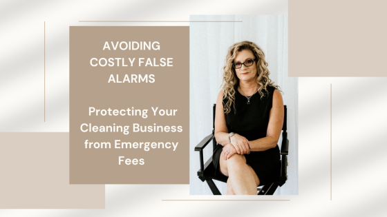 Avoiding Costly False Alarms: Protecting Your Cleaning Business from Emergency Fees
