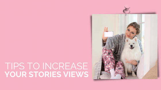 EXCLUSIVE: Tips to increase your Stories views
