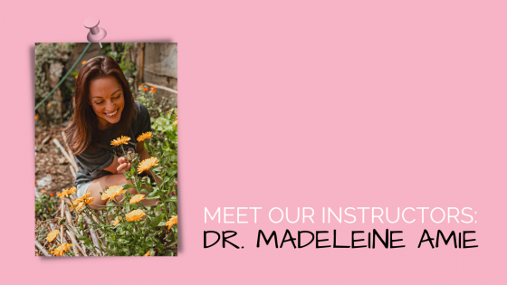 Meet our instructors: Dr. Madeleine Amie
