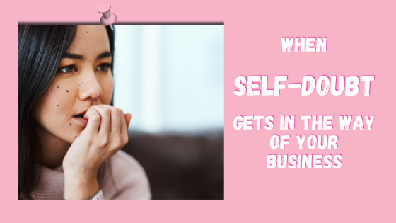 When Self-Doubt Gets in the Way of Your Business