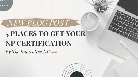 5 Places to get your NP Certification