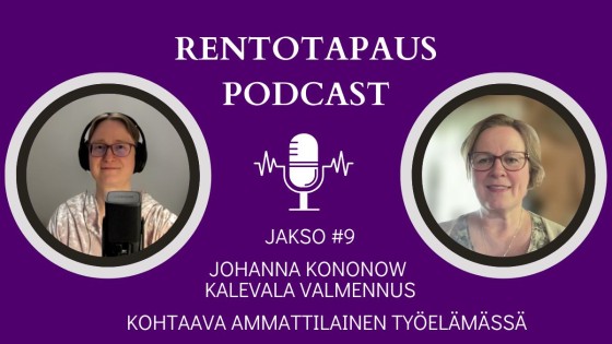Rentotapaus podcast jakso 9 Johanna Kononow - Kohtaava ammattilainen työelämässä