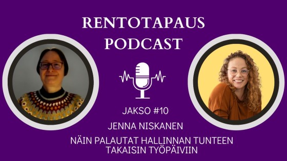 Rentotapaus podcast jakso 10 Jenna Niskanen - Näin palautat hallinnan tunteen takaisin työpäiviin