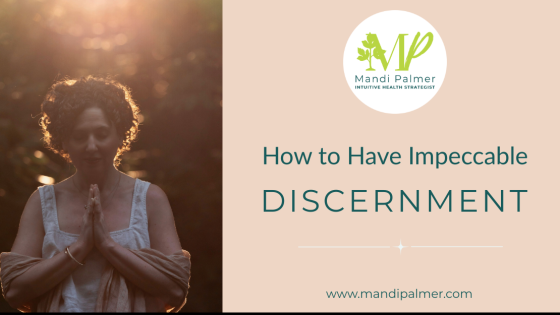 How to Have Impeccable Discernment