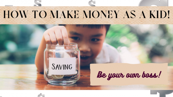 How to Make Money as a Homeschooling Kid!