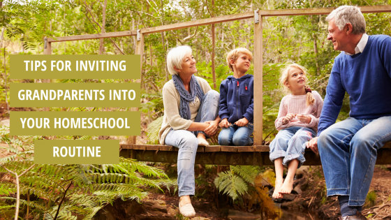 Tips for Inviting Grandparents into Your Homeschool Routine