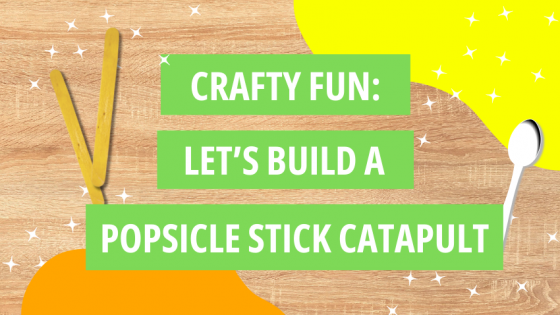 Crafty Fun: Let’s Build a Popsicle Stick Catapult!