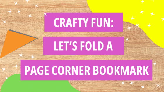 Crafty Fun: Let’s Fold a Page Corner Bookmark!