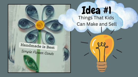 Things That Kids Can Make and Sell - Part 1: Quilling