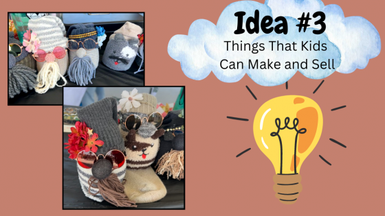 Things That Kids Can Make and Sell - Part 3: Sewing