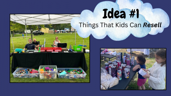 Things That Kids Can Resell - Part 1: Mini Yard Sale