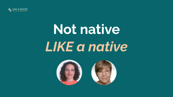 What "Swedish Like A Native" Actually Means and Why It Changes How We Teach