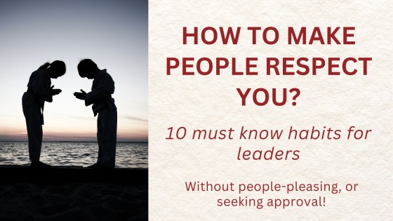 How to Make People Respect You | 10 Must-Know Habits