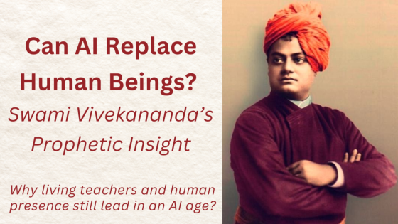 Can AI Replace Human Beings? Swami Vivekananda’s Prophetic Insight