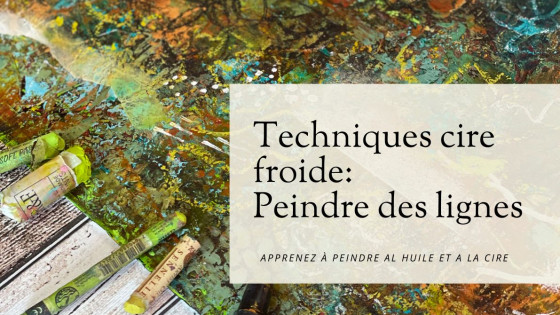 Techniques à la cire froide: créer des lignes 