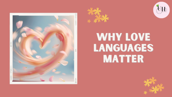 Why love languages matter
