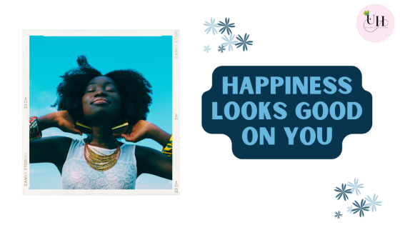 Happiness looks good on you