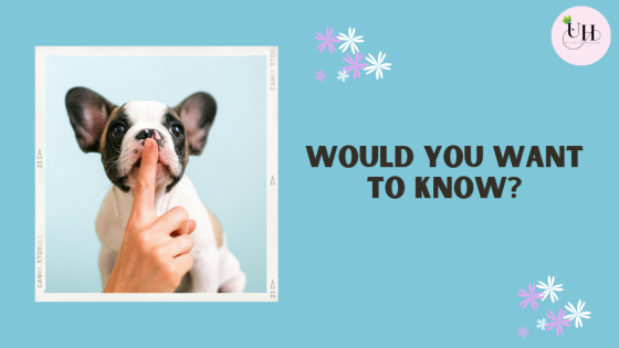 Would you want to know?