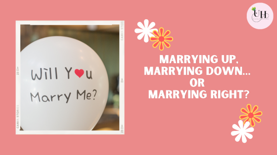 Marrying up, marrying down… or marrying right?