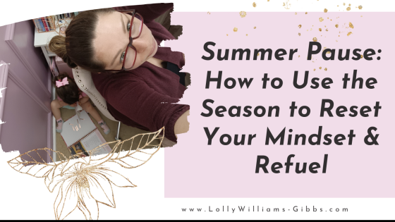 Summer Pause: How to Use the Season to Reset Your Mindset & Refuel