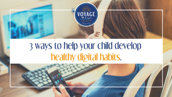3 ways to help your child develop healthy digital habits.