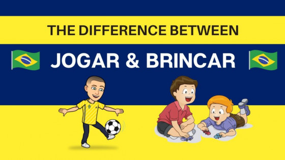 The Difference Between JOGAR and BRINCAR