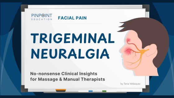 Trigeminal Neuralgia | Clinical Insights for Massage & Manual Therapists