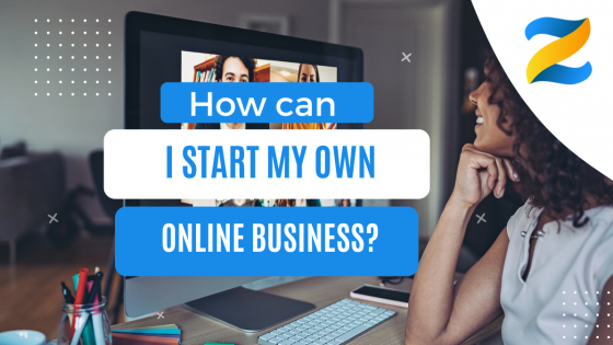 How to Start Your Own Online Business