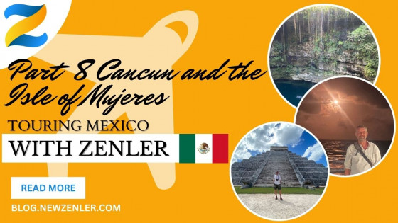 Touring Mexico with Zenler 2023 - Part 8 Cancun and the Isle of Mujeres