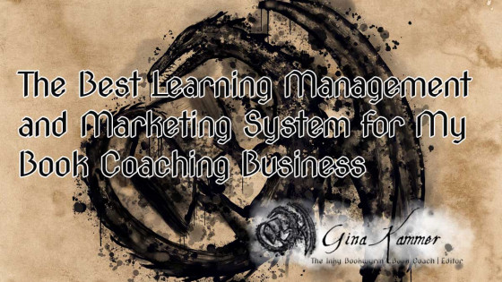 Gina Kammer - The Best Learning Management and Marketing System for My Book Coaching Business