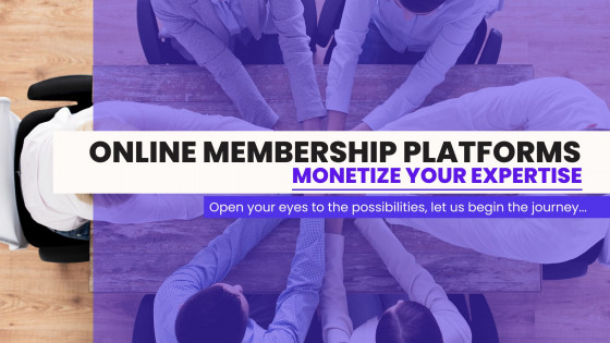 Online Membership Platforms: Monetize Your Expertise