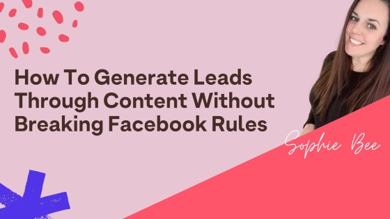 Creating Content and Generating Leads for Course Creators without Breaking Facebook Rules