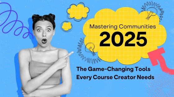 Mastering Advanced Community Features: The Game-Changing Tools Every Course Creator Needs in 2026