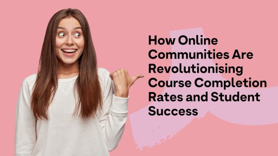 How Online Communities Improve Course Completion