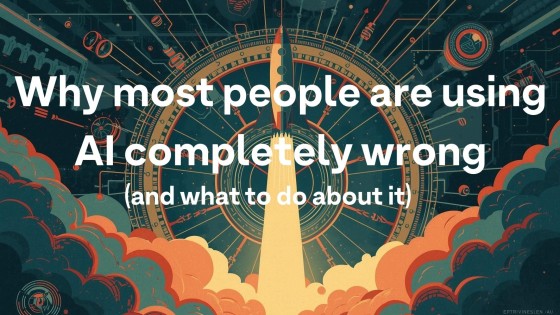 Why most people are using AI completely wrong (and what to do about it)