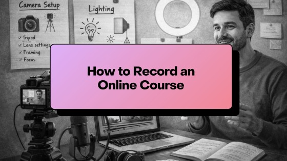 How to Record an Online Course (Beginner to Pro Setup Guide)