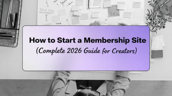 How to Start a Membership Site in 2026