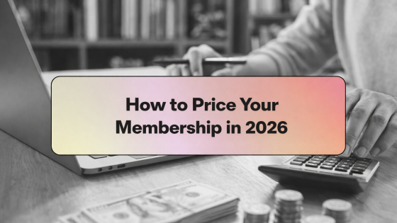 Membership Pricing Guide: How to Price Your Membership in 2026 (Models + Psychology + Real Examples)