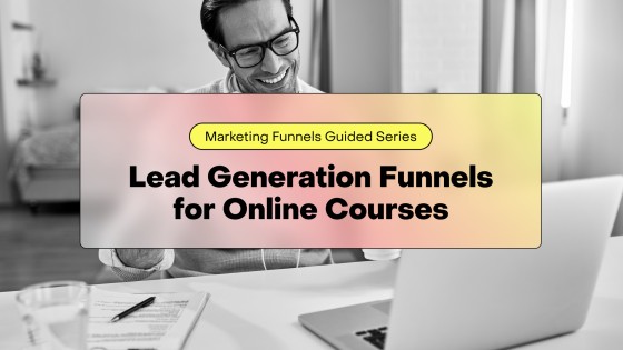 Lead Generation Funnels for Online Courses