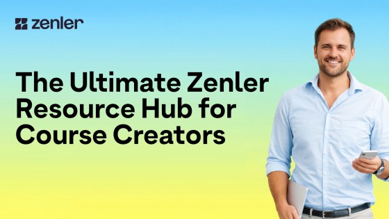 The Ultimate Zenler Resource Hub for Course Creators